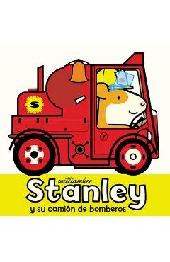Stanley Y Su Cami�n de Bomberos - William Bee