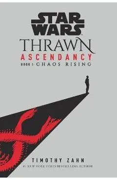 Star Wars: Thrawn Ascendancy (Book I: Chaos Rising) - Timothy Zahn