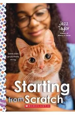 Starting from Scratch: A Wish Novel - Jazz Taylor