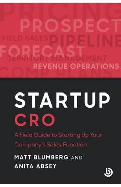 Startup CRO: A Field Guide to Starting Up Your Company's Sales Function - Matt Blumberg