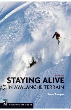 Staying Alive in Avalanche Terrain - Bruce Tremper