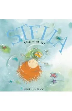 Stella, Star of the Sea - Marie-louise Gay