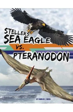 Steller's Sea Eagle vs. Pteranodon - Charles C. Hofer