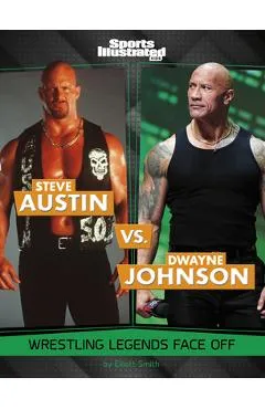 Steve Austin vs. Dwayne Johnson: Wrestling Legends Face Off - Elliott Smith