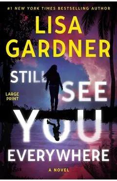 Still See You Everywhere - Lisa Gardner