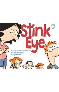 Stink Eye, 38: A Baby Blues Collection - Rick Kirkman