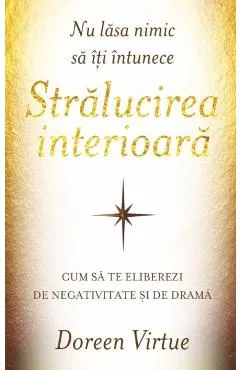 Stralucirea interioara - Doreen Virtue