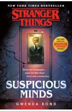 Stranger Things: Suspicious Minds: The First Official Stranger Things Novel - Gwenda Bond