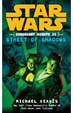Street of Shadows: Star Wars Legends (Coruscant Nights, Book II) - Michael Reaves