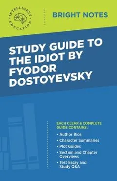 Study Guide to The Idiot by Fyodor Dostoyevsky - Intelligent Education