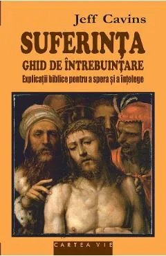 Suferinta, ghid de utilizare - Jeff Cavins