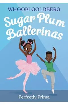 Sugar Plum Ballerinas: Perfectly Prima - Whoopi Goldberg