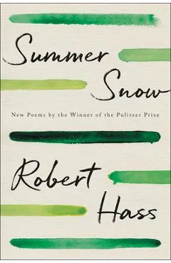 Summer Snow: New Poems - Robert Hass