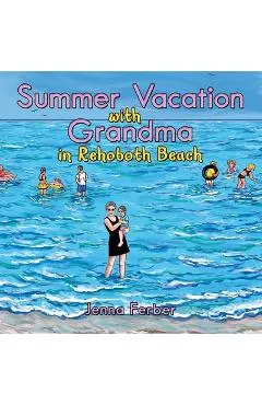 Summer Vacation with Grandma: In Rehoboth Beach - Jenna Ferber