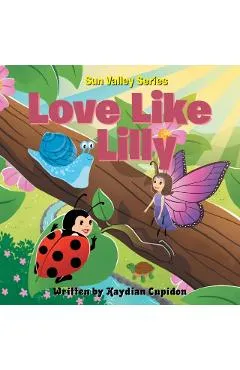 Sun Valley Series: Love Like Lilly - Kaydian Cupidon