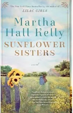 Sunflower Sisters - Martha Hall Kelly