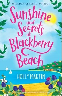 Sunshine and Secrets at Blackberry Beach - Holly Martin