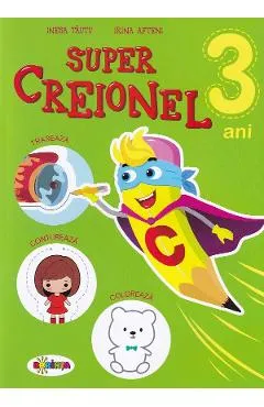 Super Creionel 3 ani - Inesa Tautu, Irina Afteni