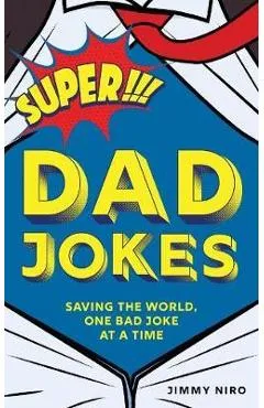 Super Dad Jokes - Jimmy Niro