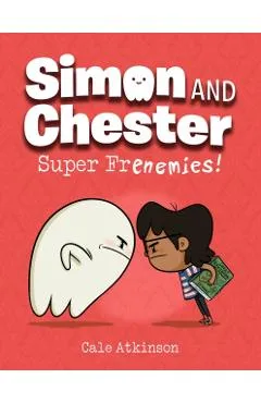 Super Frenemies! (Simon and Chester Book #5) - Cale Atkinson