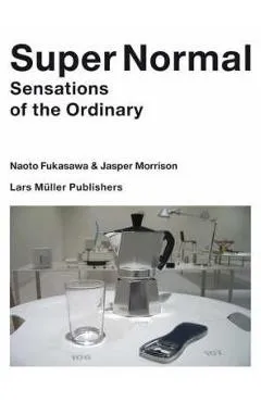 Super Normal - Naoto Fukasawa