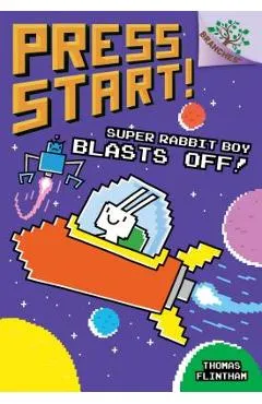Super Rabbit Boy Blasts Off!: A Branches Book (Press Start! #5), Volume 5 - Thomas Flintham