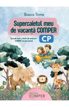 Supercaietul meu de vacanta. Comper - Clasa pregatitoare - Bianca Toma