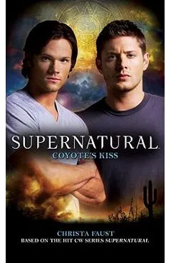 Supernatural: Coyote's Kiss - Christa Faust