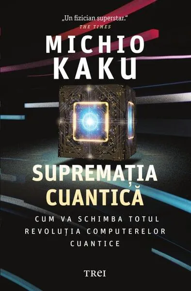 Supremația cuantică - Hardcover - Trei