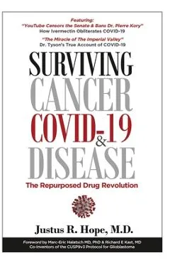 Surviving Cancer, COVID-19, and Disease: The Repurposed Drug Revolution - Justus Robert Hope