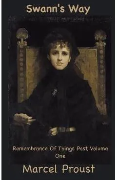 Swann's Way: Remembrance of Things Past, Volume One - Marcel Proust