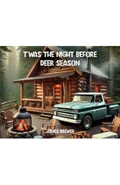 T'was the Night Before Deer Season - James Brewer