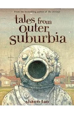 Tales from Outer Suburbia - Shaun Tan