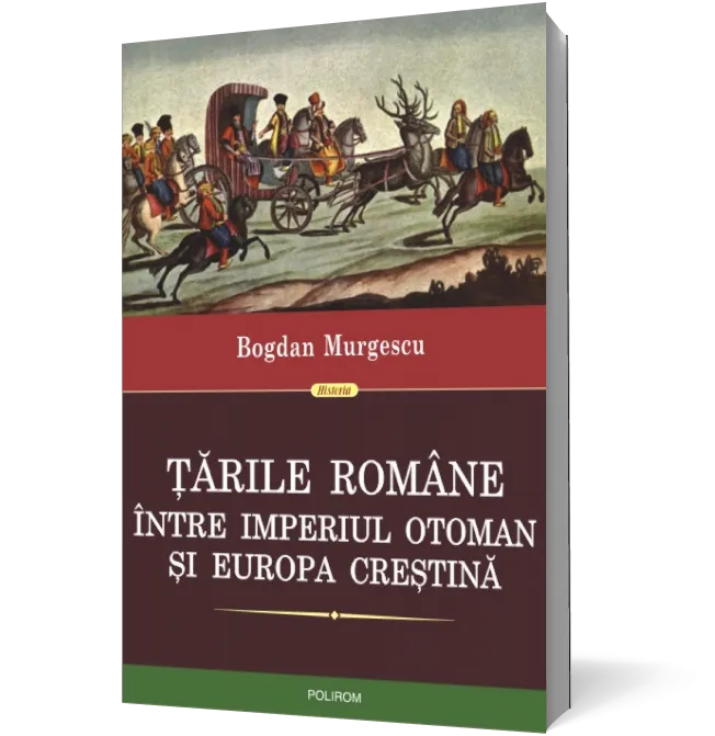 Tarile Romane intre Imperiul Otoman si Europa crestina