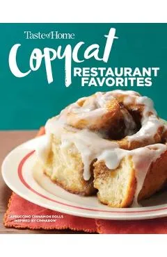 Taste of Home Copycat Restaurant Favorites: Restaurant Faves Made Easy at Home - Taste Of Home