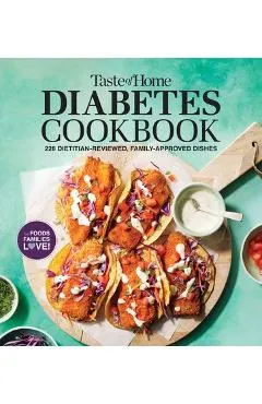 Taste of Home Diabetes Cookbook: 228 Dietitian-Reviewed, Family-Approved Dishes - Taste Of Home