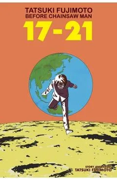 Tatsuki Fujimoto Before Chainsaw Man: 17-21 - Tatsuki Fujimoto