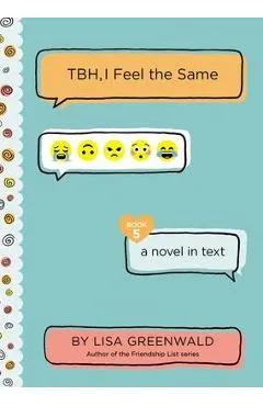 Tbh #5: Tbh, I Feel the Same - Lisa Greenwald