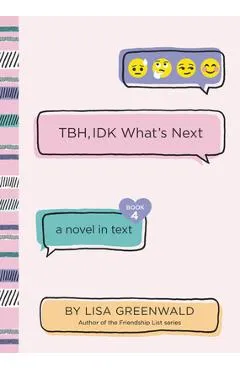 TBH, IDK What's Next - Lisa Greenwald