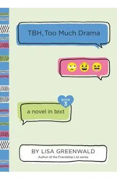 TBH, Too Much Drama - Lisa Greenwald