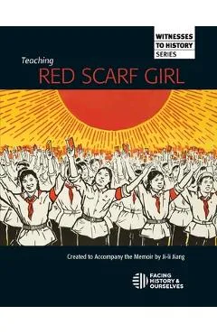 Teaching Red Scarf Girl - Facing History And Ourselves