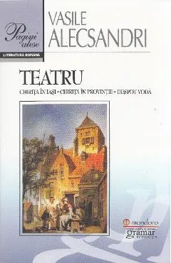 Teatru. Ed. 2016 - Vasile Alecsandri