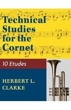 Technical Studies for the Cornet: (English, German and French Edition) - Herbert L. Clarke