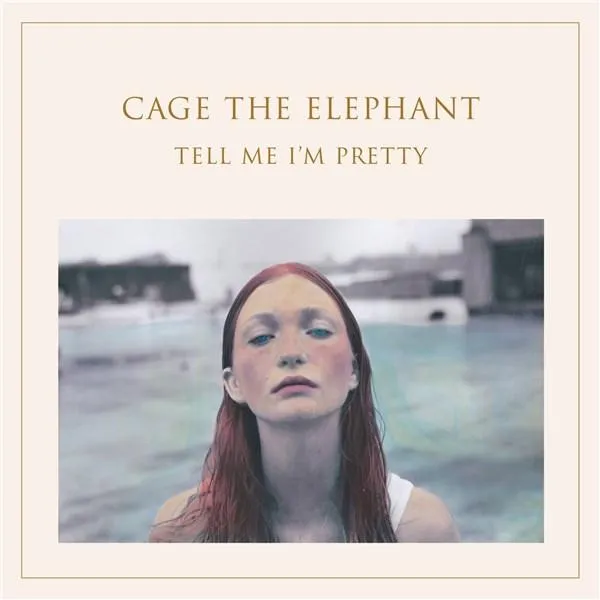 Tell Me I'm Pretty | Cage the Elephant