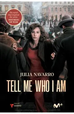 Tell Me Who I Am - Julia Navarro