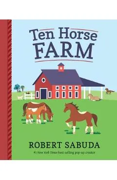 Ten Horse Farm - Robert Sabuda