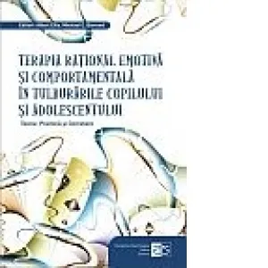 Terapia rational emotiva si comportamentala in tulburarile copilului si adolescentului