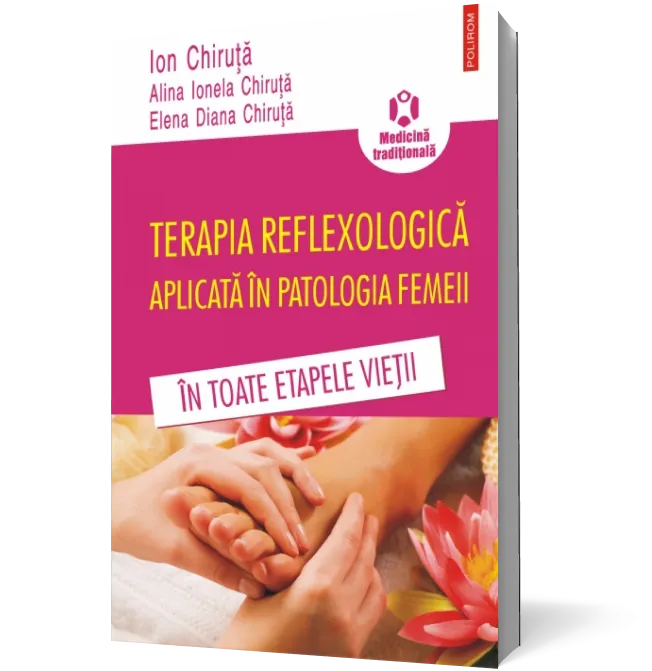 Terapia reflexologică aplicată în patologia femeii în toate etapele vieții