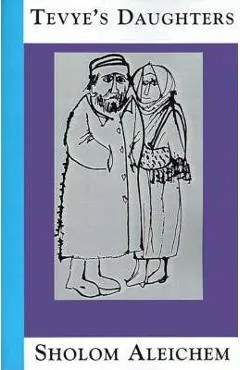 Tevye's Daughters: Collected Stories of Sholom Aleichem - Sholem Aleichem