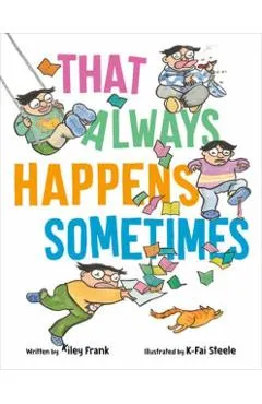 That Always Happens Sometimes - Kiley Frank